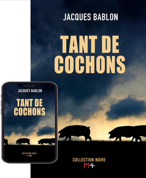 M+ Editions | Tant de cochons de Jacques Bablon