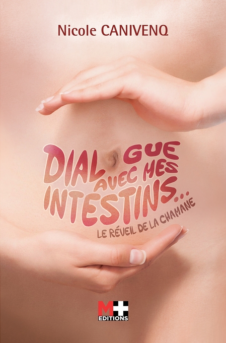 Nicole CANIVENQ - Dialogue avec mes intestins
