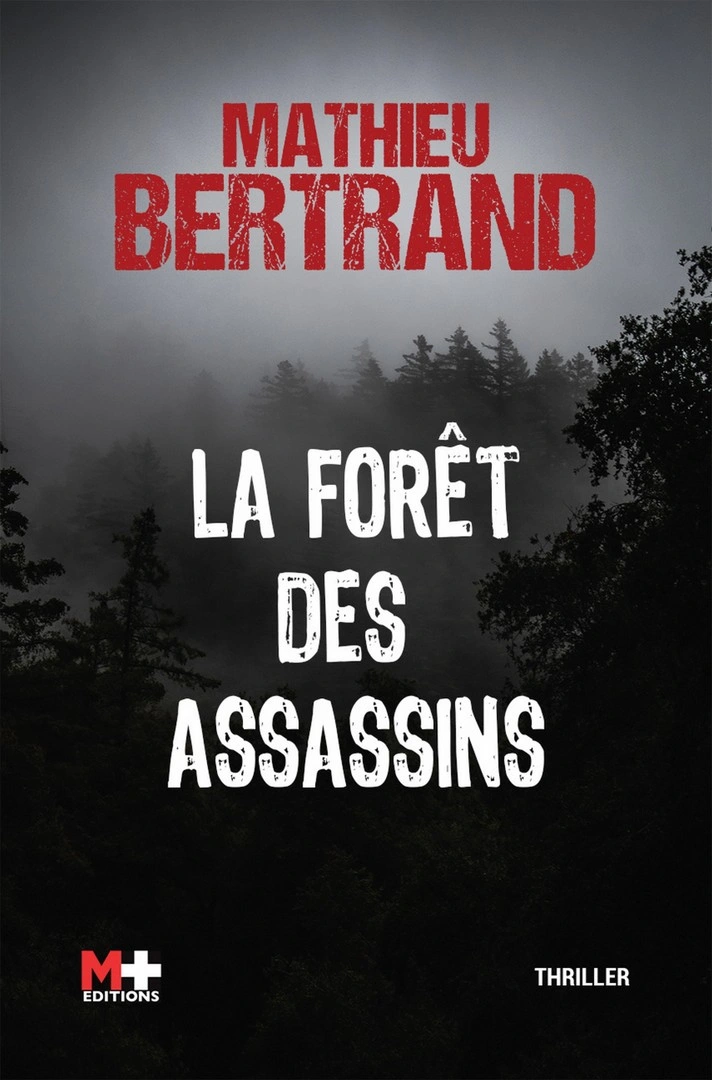 Mathieu BERTRAND - La forêt des assassins