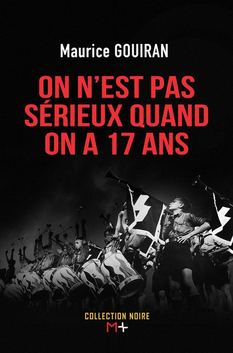 M+ Editions | On est pas sérieux quand on a 17 ans de Maurice Gouiran