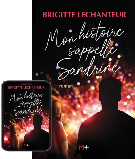 M+ Editions | Mon histoire s'appelle Sandrine de Brigitte Lechanteur