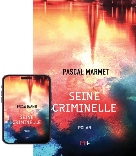 M+ Editions | Seine criminelle de Pascal Marmet