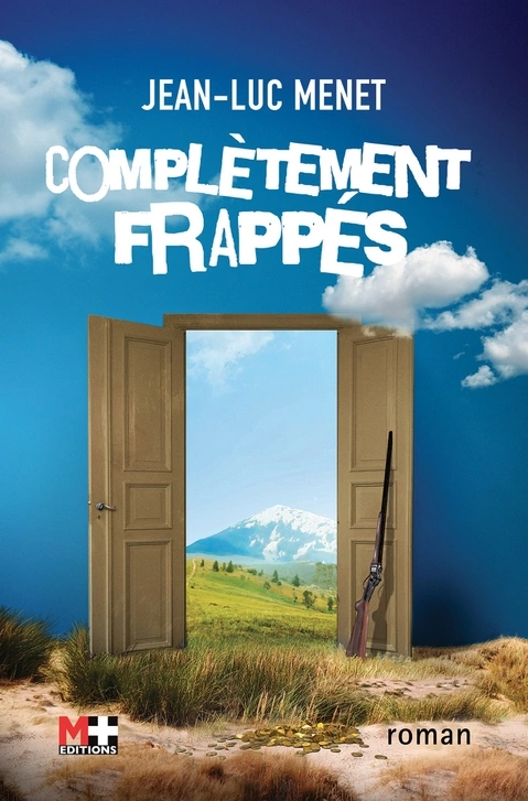 M+ Editions | Complètement frappés de Jean-Luc MENET